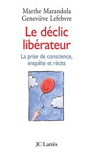 Le déclic libérateur : la prise de conscience, enquête et récits