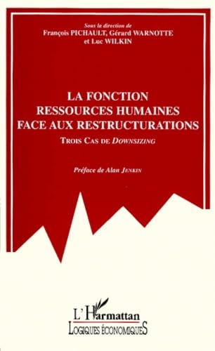 La fonction ressources humaines face aux restructurations : trois cas de downsizing