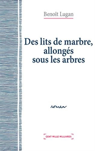 Des lits de marbre, allongés sous les arbres