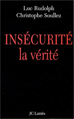 Insécurité, la vérité !