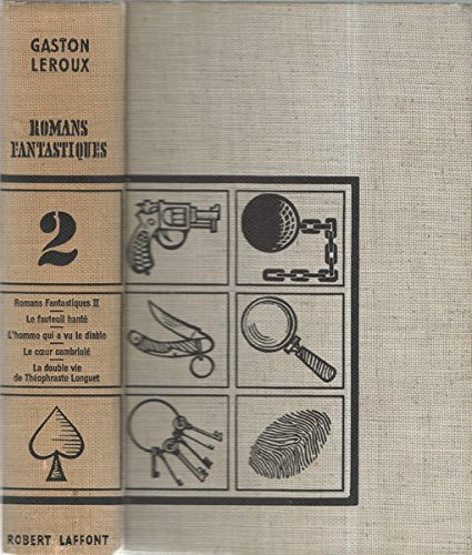 romans fantastiques. tome 2 : le fauteuil hanté - l'homme qui a vu le diable - le coeur cambriolé - 