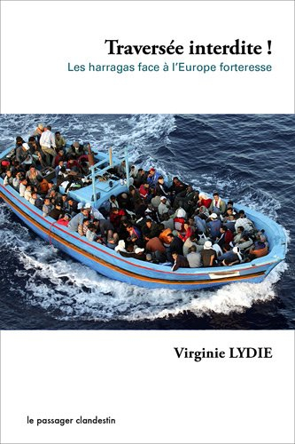 Traversée interdite ! : les harragas face à l'Europe forteresse