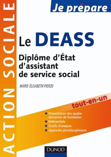 Le DEASS : diplôme d'Etat d'assistant de service social : tout-en-un