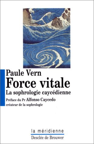 Force vitale : la sophrologie caycédienne
