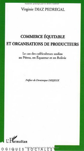 Commerce équitable et organisations de producteurs : le cas des caféiculteurs andins au Pérou, en Eq