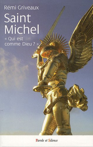 Saint-Michel, qui est comme Dieu ? : un territoire, un archange et une paroisse