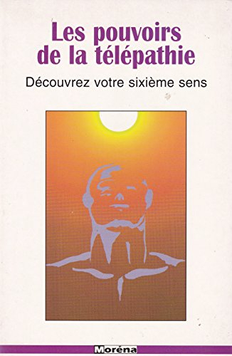 Les pouvoirs de la télépathie découvrez votre sixième sen.