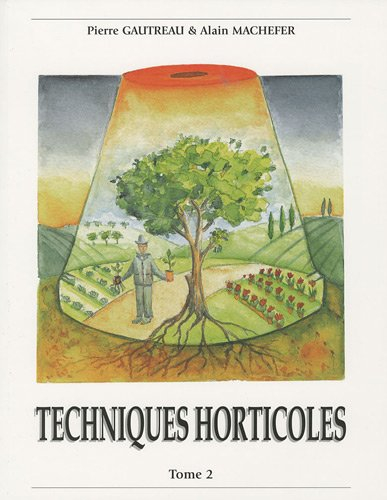 Techniques horticoles : Tome 2