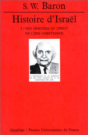 Histoire d'Israël : vie sociale et religieuse. Vol. 1. Des origines au début de l'ère chrétienne