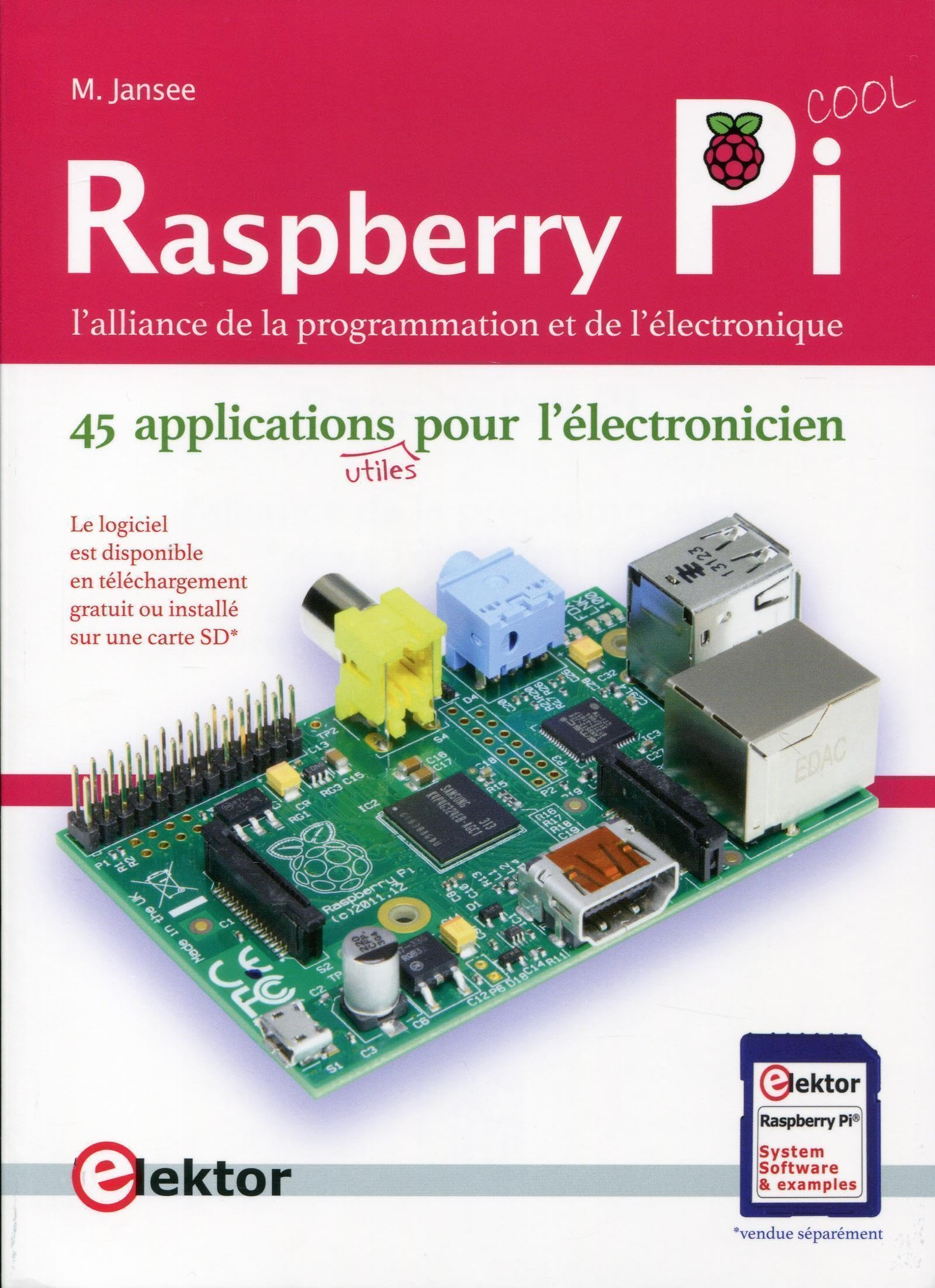Raspberry Pi, l'alliance de la programmation et de l'électronique : 46 applications utiles pour l'él