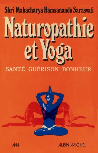 Naturopathie et yoga : santé, guérison, bonheur