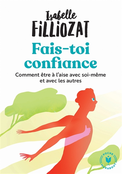 Fais-toi confiance ou Comment être à l'aise en toutes circonstances