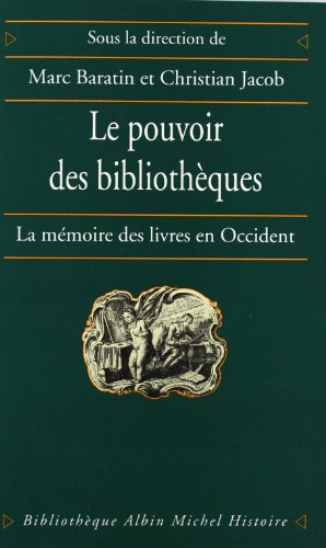 Le pouvoir des bibliothèques : la mémoire des livres en Occident