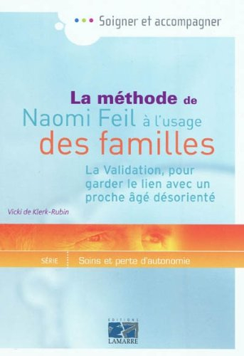 La méthode de Naomi Feil à l'usage des familles : la validation, pour garder le lien avec un proche 