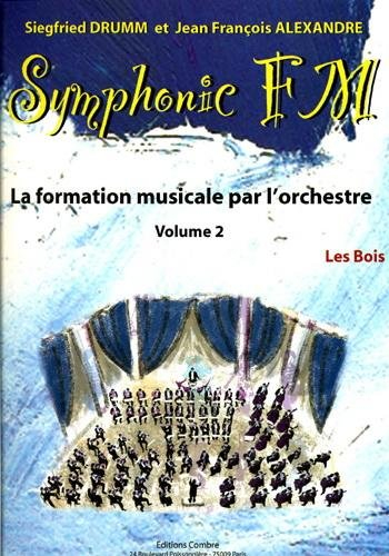 Symphonic fm vol.2 : eleve : les bois --- formation musicale