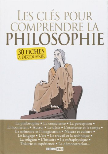 Les clés pour comprendre la philosophie : 30 fiches à découvrir