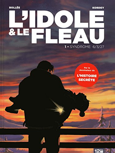 L'idole & le fléau. Vol. 1. Syndrome 6-3-27