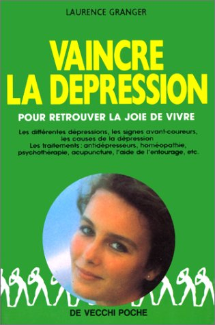 Vaincre la dépression : pour retrouver la joie de vivre