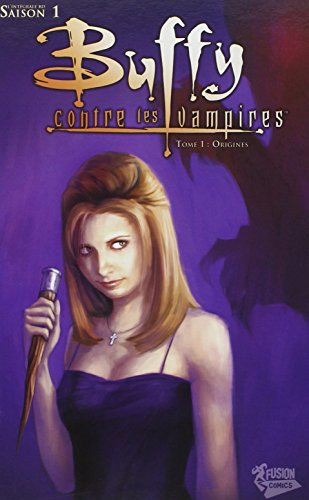 Buffy contre les vampires : saison 1. Vol. 1. Origines