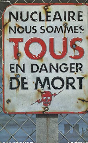nucléaire : nous sommes tous en danger de mort