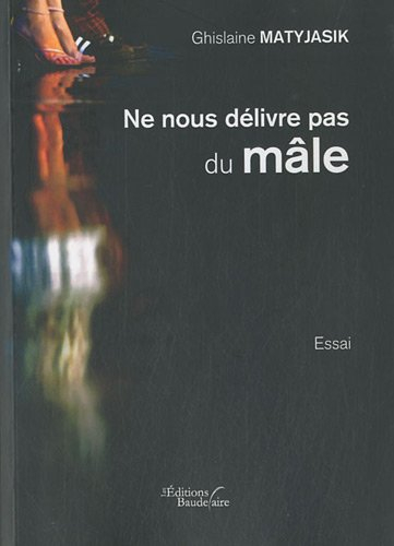 Ne nous delivre pas du mâle