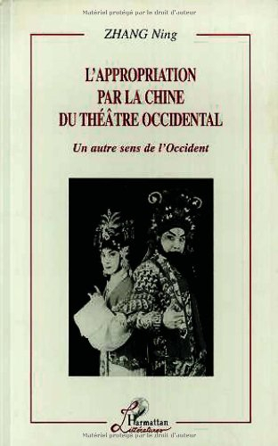 L'appropriation par la Chine du théâtre occidental : un autre sens de l'Occident