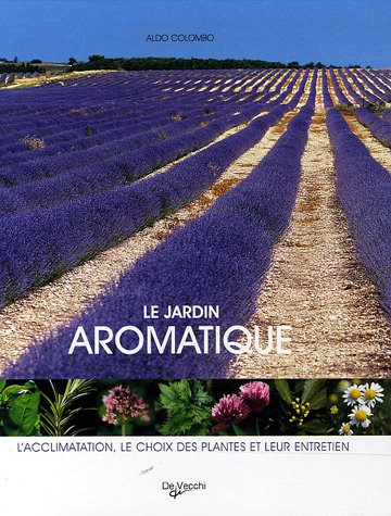 Le jardin aromatique : l'acclimatation, le choix des plantes et leur entretien