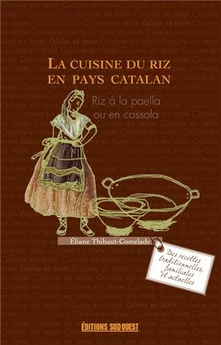 La cuisine du riz en pays catalan : riz à la paella ou en cassola : des recettes traditionnelles, fa