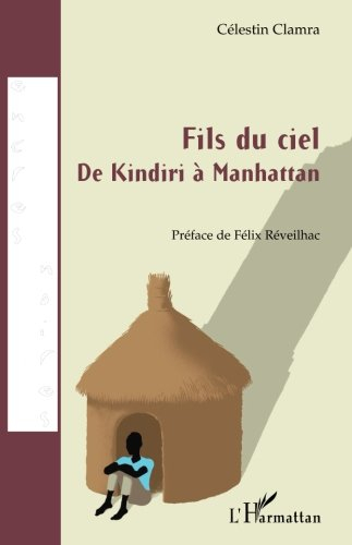 Fils du ciel : de Kindiri à Manhattan