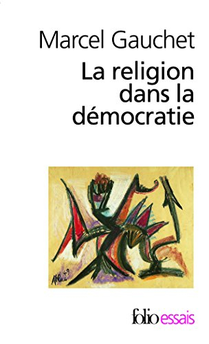 La religion dans la démocratie : parcours de la laïcité