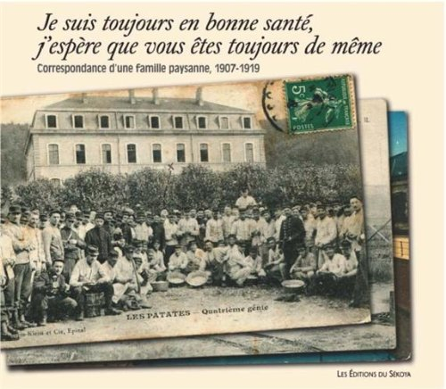 Je suis toujours en bonne santé, j'espère que vous êtes toujours de même : correspondance d'une fami