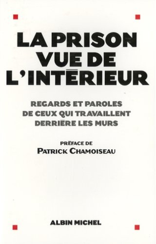 La prison vue de l'intérieur : regards et paroles de ceux qui travaillent derrière les murs