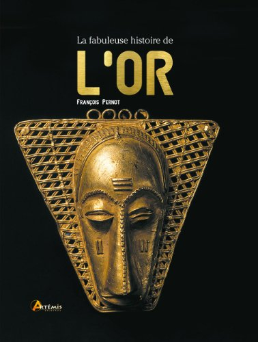 La fabuleuse histoire de l'or