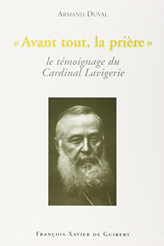 avant tout, la prière. le témoignage du cardinal lavigerie