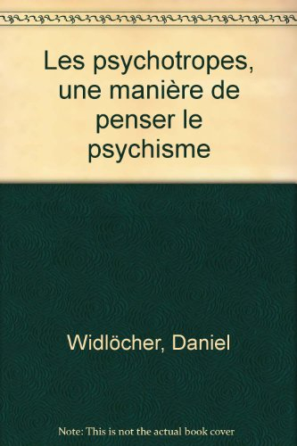 Les Psychotropes, une manière de penser le psychisme