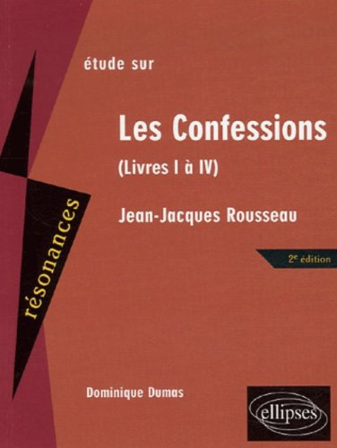 Etude sur Jean-Jacques Rousseau, Les confessions (Livres I à IV)