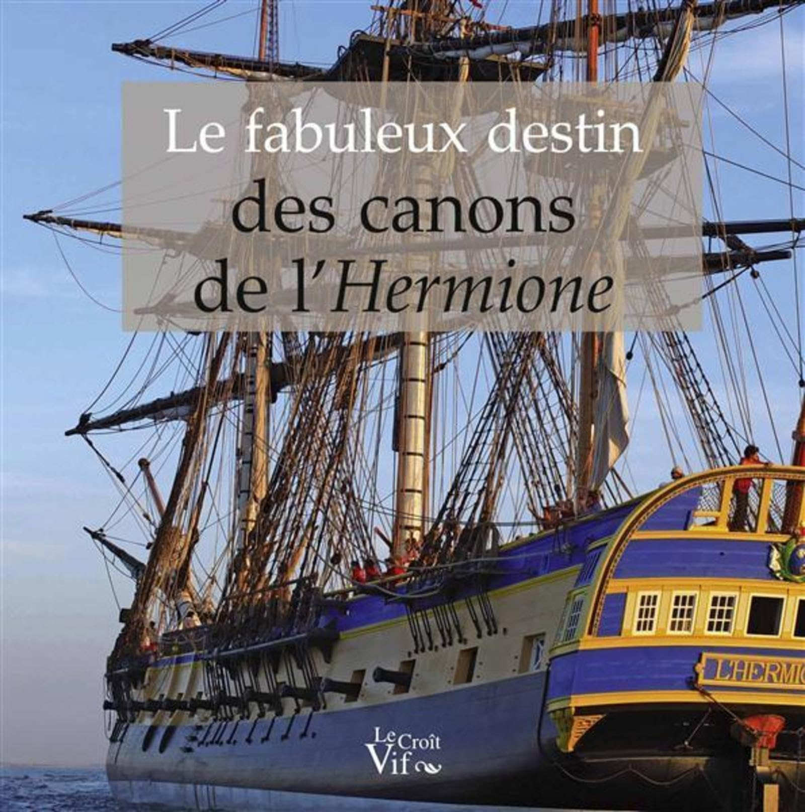 Le fabuleux destin des canons de l'Hermione