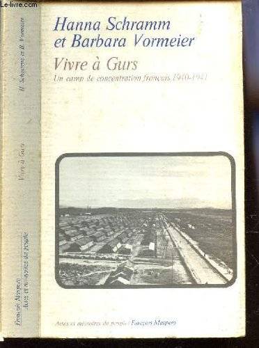 Vivre à Gurs : Un camp de concentration français, 1940-1941