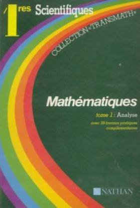 Mathématiques : 1res scientifiques S et E, livre de l'élève. Vol. 1. Analyse : avec 39 travaux prati