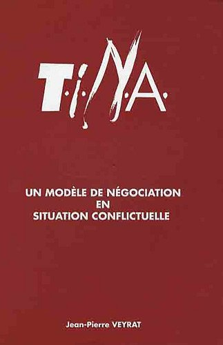 TINA : un modèle de négociation en situation conflictuelle