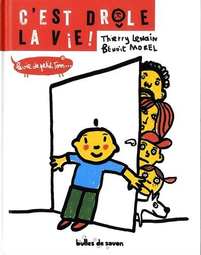 c'est drôle la vie ! : la vie de petit tom