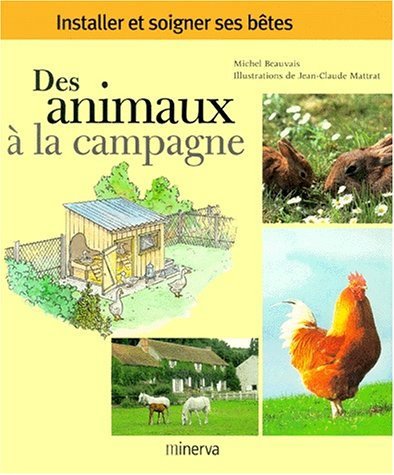 Des animaux à la campagne : installer et soigner ses bêtes