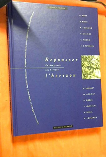 Repousser l'horizon. Pushing back the horizon : itinéraires et réflexions en Europe pour le troisièm