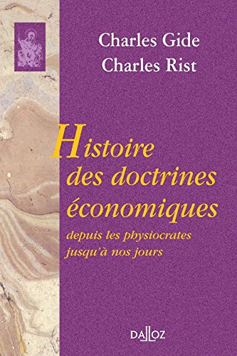 Histoire des doctrines économiques : depuis les physiocrates jusqu'à nos jours