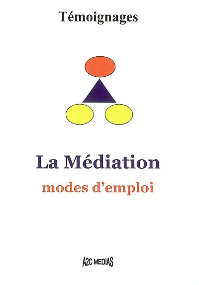 La médiation : modes d'emploi