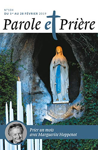Parole et prière, n° 104. Prier un mois avec Marguerite Hoppenot