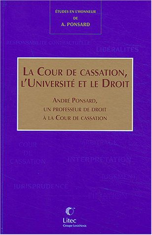 La cour de cassation, l'Université et le Droit : André Ponsard, un professeur de droit à la Cour de 