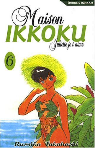 Maison Ikkoku : Juliette, je t'aime. Vol. 6