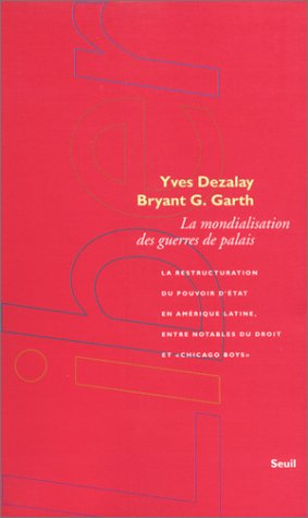 La mondialisation des guerres de palais : la restructuration du pouvoir d'Etat en Amérique latine, e