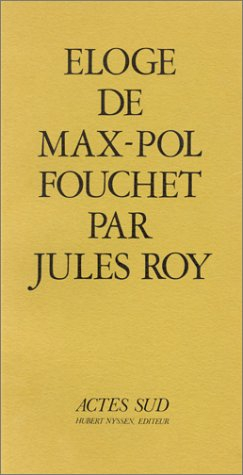 eloge de max-pol fouchet, précédé d'une oraison
